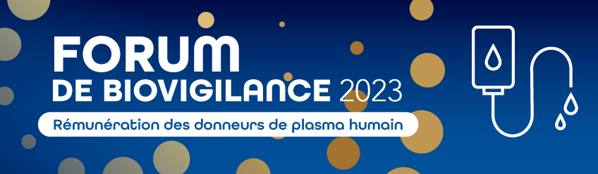 Forum de biovigilance 2023, Rémunération des donneurs de plasma humain. Votre gouvernement. Héma-Québec. Québec.