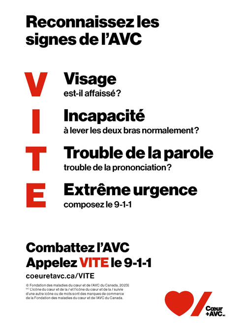 Visage, Incapabilité, Trouble de la parole, Extrême urgence. Apprenez à reconnaître les signe. Plus VITE vous réagissez, plus VITE vous sauvez la personne.